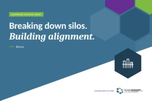 Breaking down silos. Building alignment. TRAINSMART customer success story: Breaking Down Silos and Strengthening Cross-Functional Communication.
